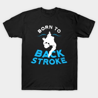 Born to BackStroke v2 T-Shirt